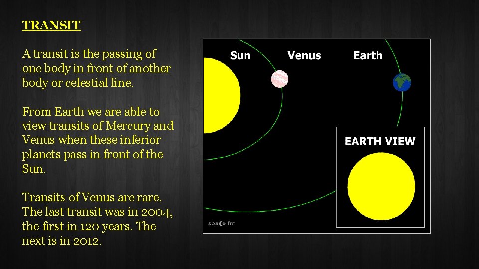 TRANSIT A transit is the passing of one body in front of another body