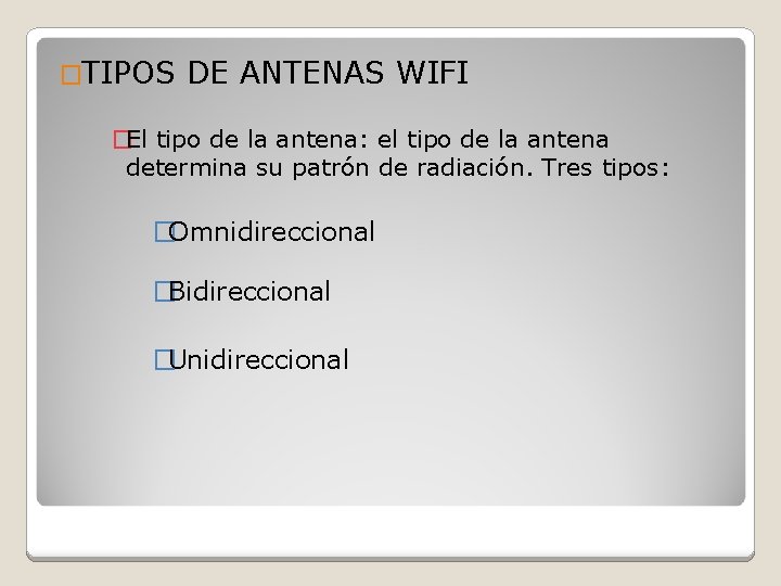 �TIPOS DE ANTENAS WIFI �El tipo de la antena: el tipo de la antena