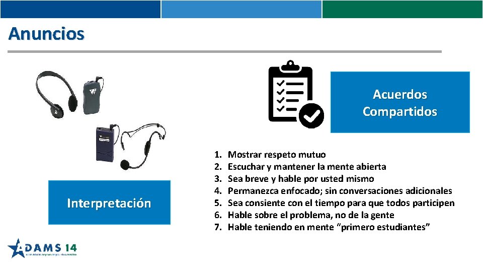 Anuncios Acuerdos Compartidos Interpretación 1. 2. 3. 4. 5. 6. 7. Mostrar respeto mutuo