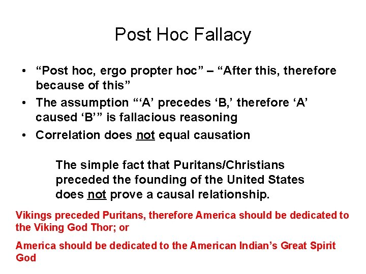 Post Hoc Fallacy • “Post hoc, ergo propter hoc” – “After this, therefore because