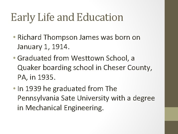 Early Life and Education • Richard Thompson James was born on January 1, 1914.