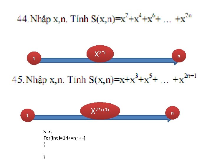 X 2*i 1 X 2*i+1) 1 S=x; For(int i=1; i<=n; i++) { } n