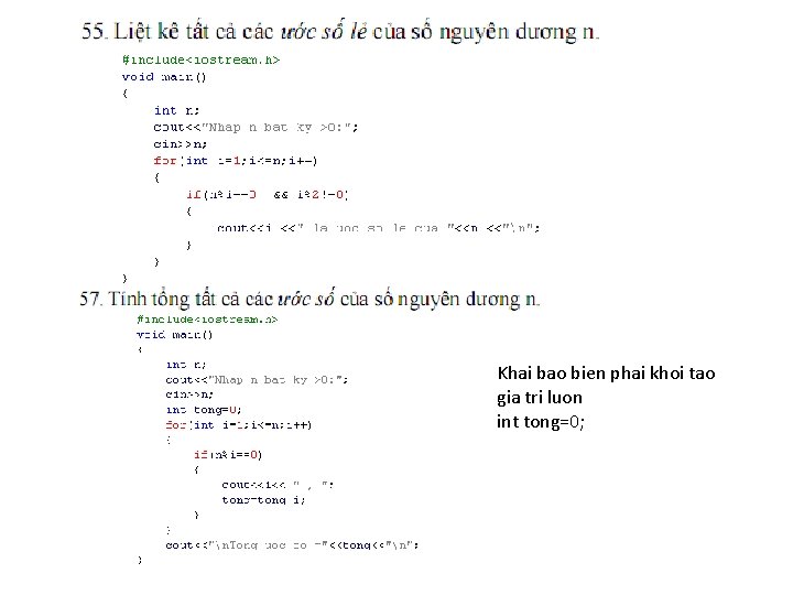 Khai bao bien phai khoi tao gia tri luon int tong=0; 