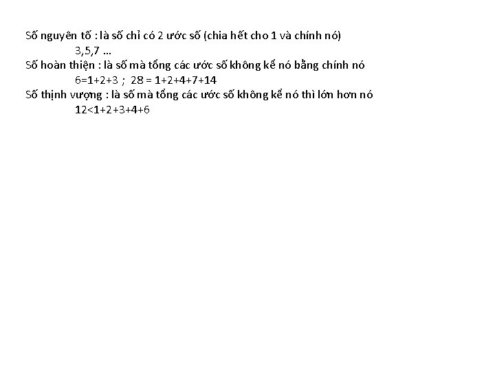 Số nguyên tố : là số chỉ có 2 ước số (chia hết cho