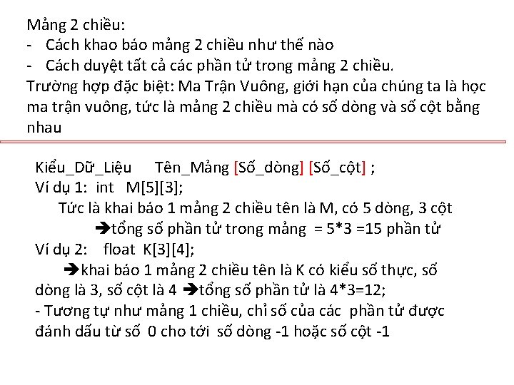 Mảng 2 chiều: - Cách khao báo mảng 2 chiều như thế nào -