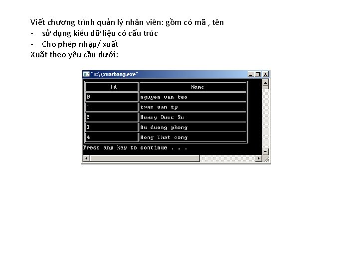 Viết chương trình quản lý nhân viên: gồm có mã , tên - sử