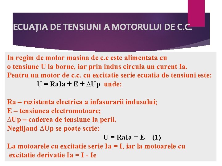 ECUAȚIA DE TENSIUNI A MOTORULUI DE C. C. In regim de motor masina de