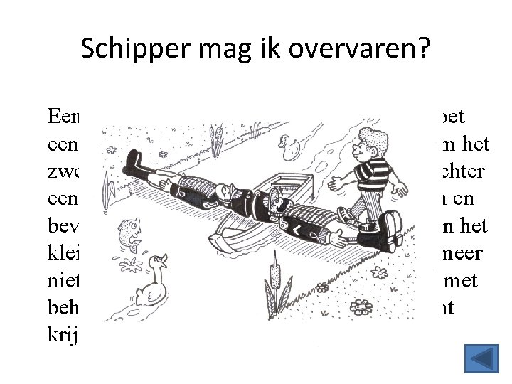 Schipper mag ik overvaren? Een bataljon soldaten trekt ten strijde en moet een rivier