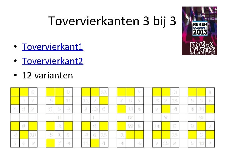 Tovervierkanten 3 bij 3 • Tovervierkant 1 • Tovervierkant 2 • 12 varianten 
