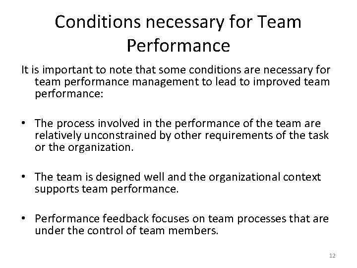 Conditions necessary for Team Performance It is important to note that some conditions are