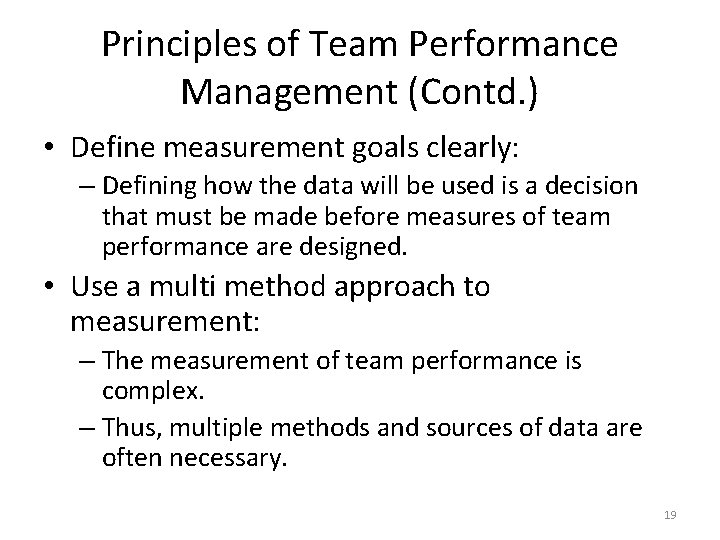 Principles of Team Performance Management (Contd. ) • Define measurement goals clearly: – Defining