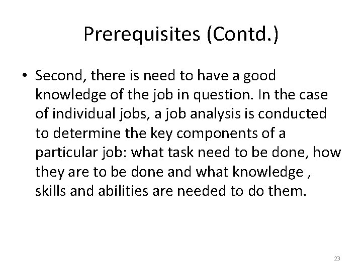 Prerequisites (Contd. ) • Second, there is need to have a good knowledge of