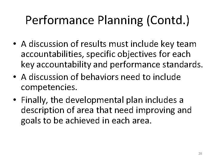 Performance Planning (Contd. ) • A discussion of results must include key team accountabilities,