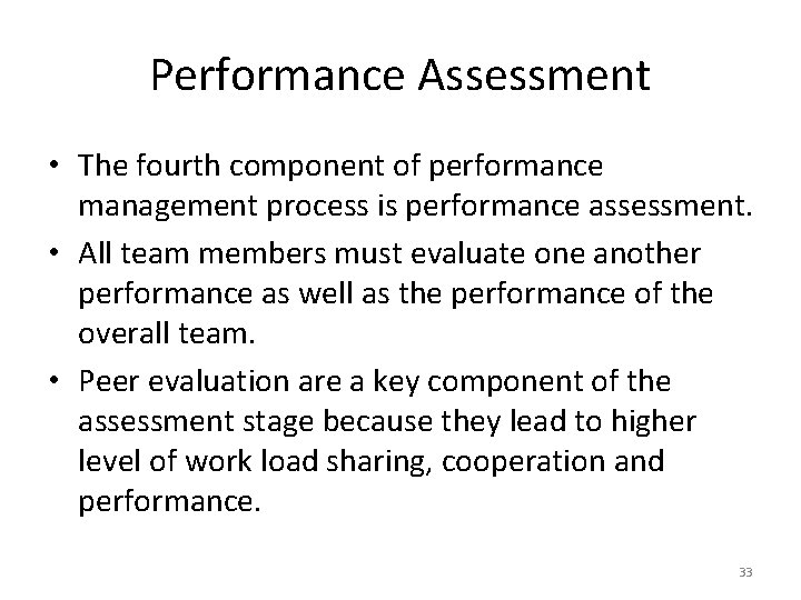 Performance Assessment • The fourth component of performance management process is performance assessment. •