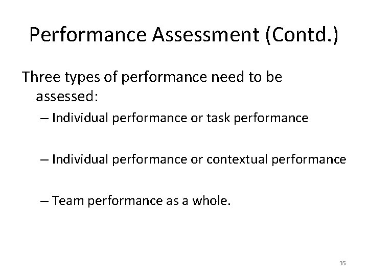 Performance Assessment (Contd. ) Three types of performance need to be assessed: – Individual