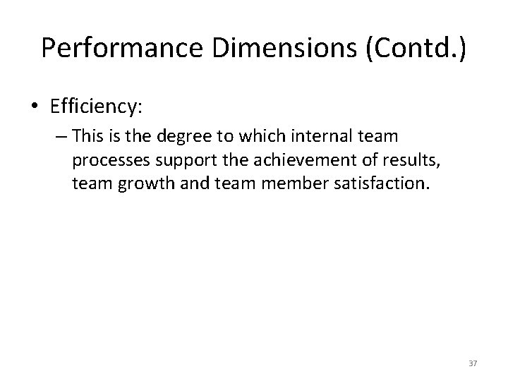 Performance Dimensions (Contd. ) • Efficiency: – This is the degree to which internal