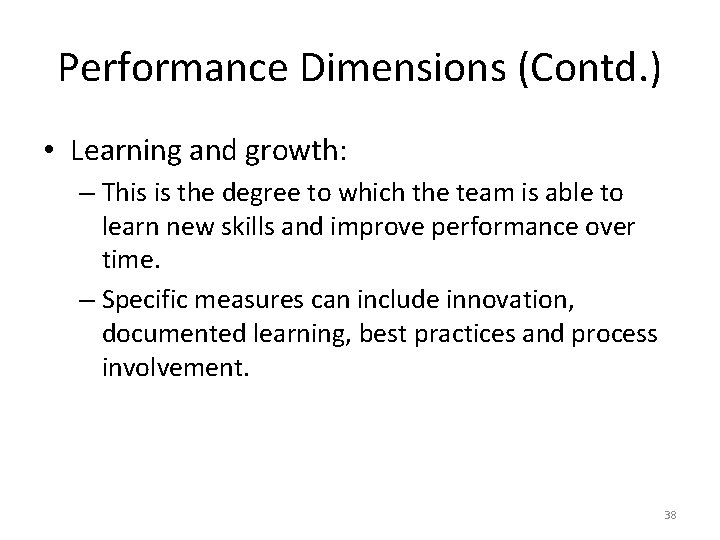 Performance Dimensions (Contd. ) • Learning and growth: – This is the degree to