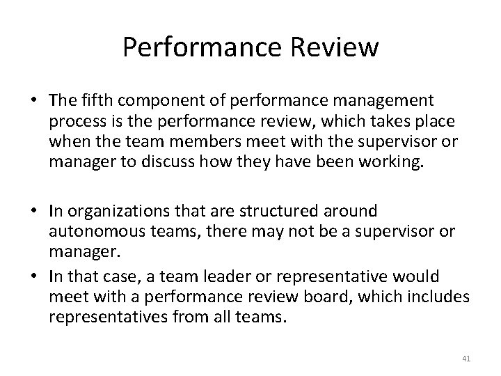 Performance Review • The fifth component of performance management process is the performance review,