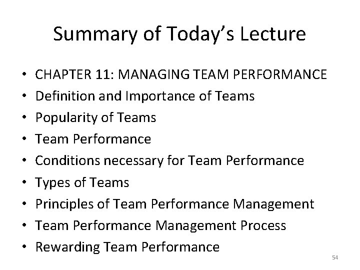 Summary of Today’s Lecture • • • CHAPTER 11: MANAGING TEAM PERFORMANCE Definition and
