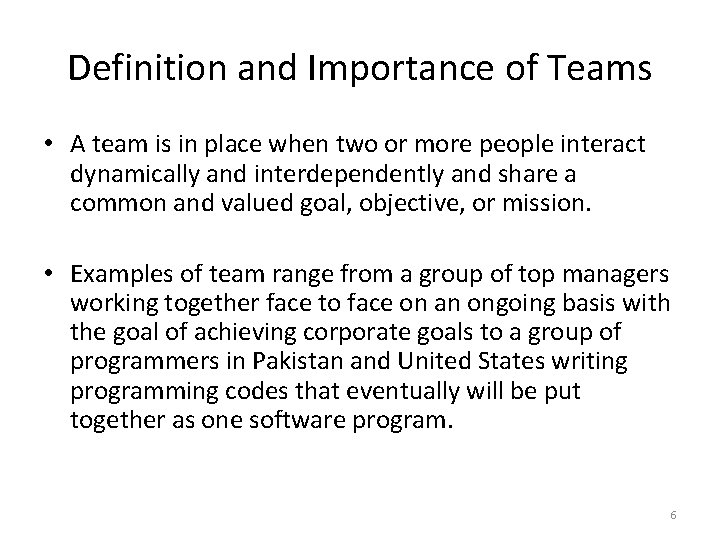 Definition and Importance of Teams • A team is in place when two or