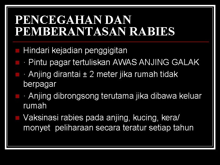 PENCEGAHAN DAN PEMBERANTASAN RABIES n n n Hindari kejadian penggigitan · Pintu pagar tertuliskan