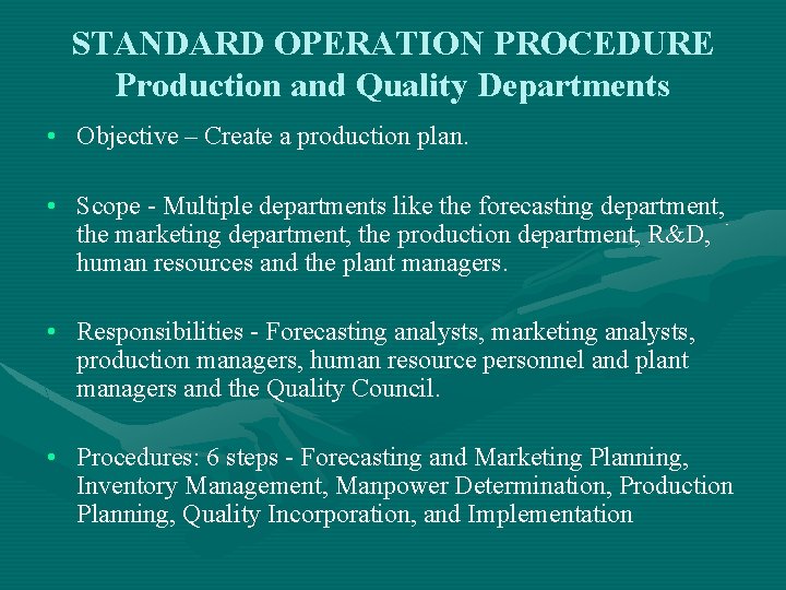 STANDARD OPERATION PROCEDURE Production and Quality Departments • Objective – Create a production plan.