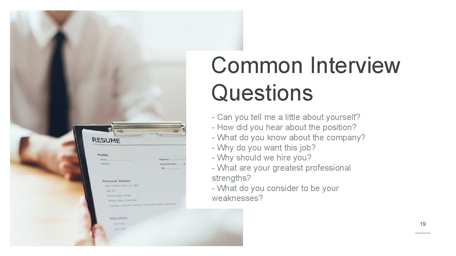 Common Interview Questions - Can you tell me a little about yourself? - How