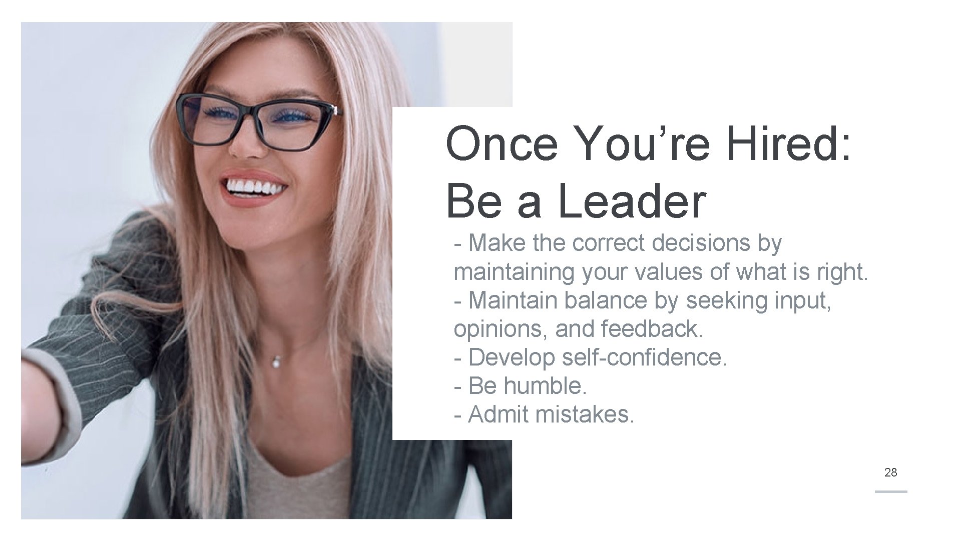 Once You’re Hired: Be a Leader - Make the correct decisions by maintaining your