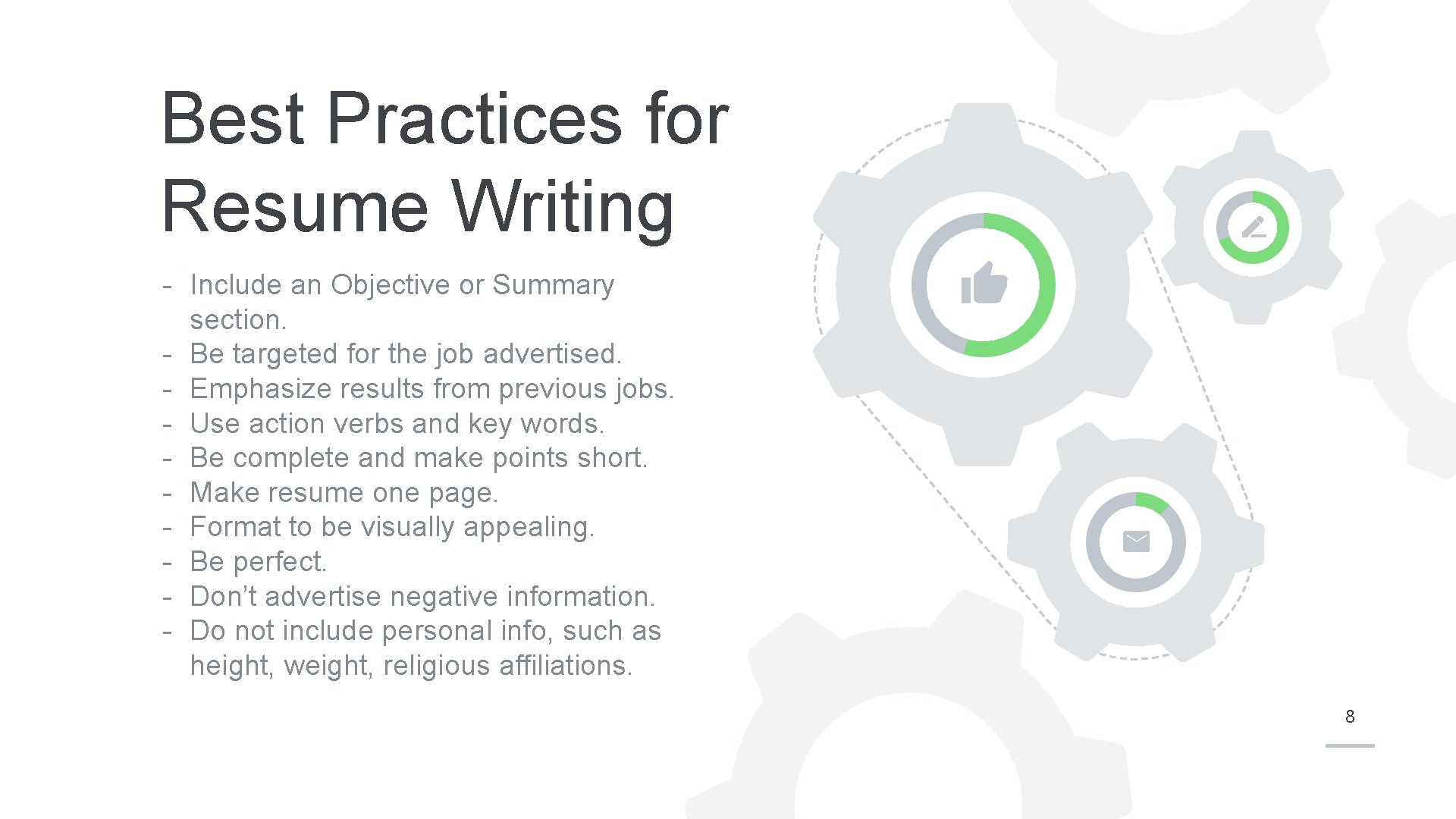 Best Practices for Resume Writing - Include an Objective or Summary section. - Be