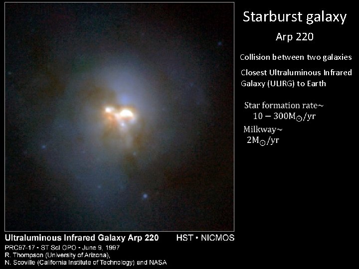 Starburst galaxy Arp 220 Collision between two galaxies Closest Ultraluminous Infrared Galaxy (ULIRG) to