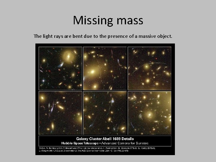 Missing mass The light rays are bent due to the presence of a massive