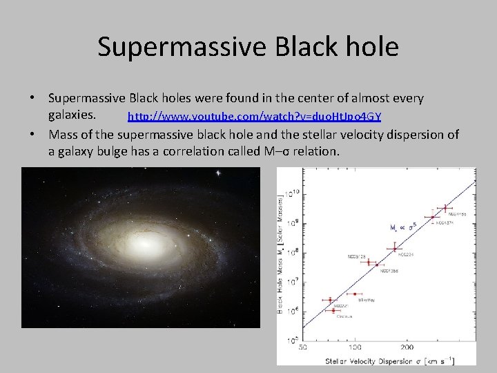 Supermassive Black hole • Supermassive Black holes were found in the center of almost