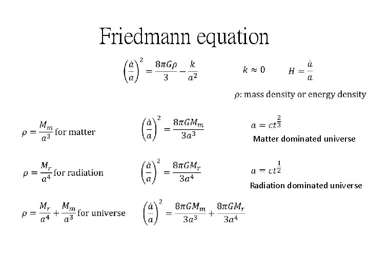 Friedmann equation Matter dominated universe Radiation dominated universe 