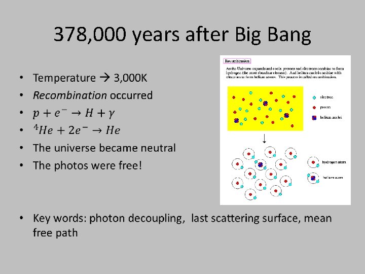 378, 000 years after Big Bang • 