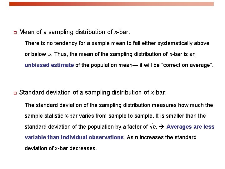 p Mean of a sampling distribution of x-bar: There is no tendency for a