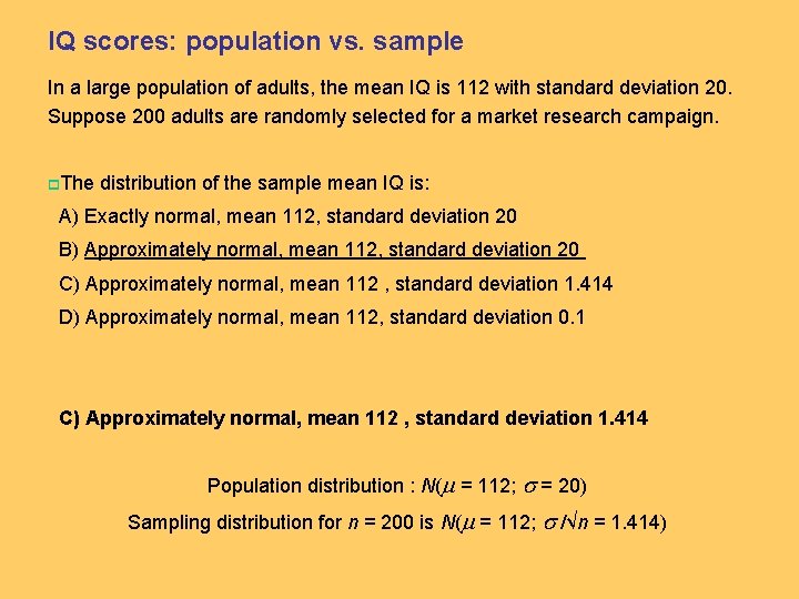 IQ scores: population vs. sample In a large population of adults, the mean IQ