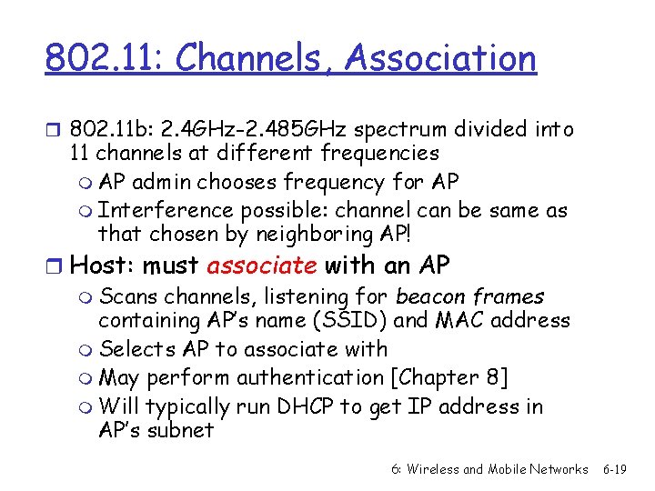 802. 11: Channels, Association r 802. 11 b: 2. 4 GHz-2. 485 GHz spectrum