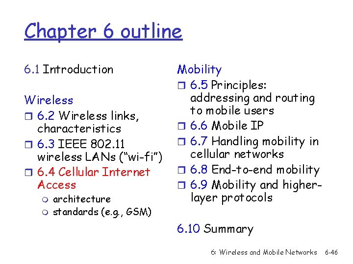 Chapter 6 outline 6. 1 Introduction Wireless r 6. 2 Wireless links, characteristics r