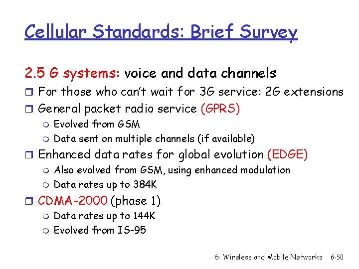 Cellular Standards: Brief Survey 2. 5 G systems: voice and data channels r For