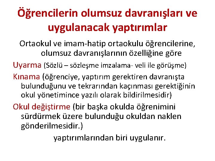 Öğrencilerin olumsuz davranışları ve uygulanacak yaptırımlar Ortaokul ve imam-hatip ortaokulu öğrencilerine, olumsuz davranışlarının özelliğine