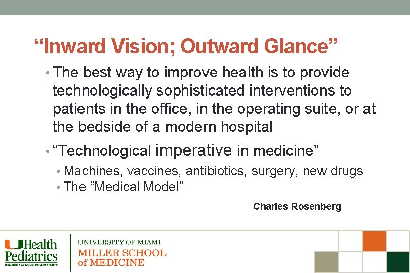 “Inward Vision; Outward Glance” • The best way to improve health is to provide