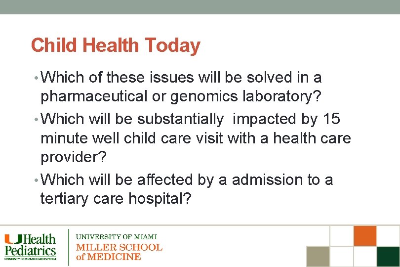 Child Health Today • Which of these issues will be solved in a pharmaceutical
