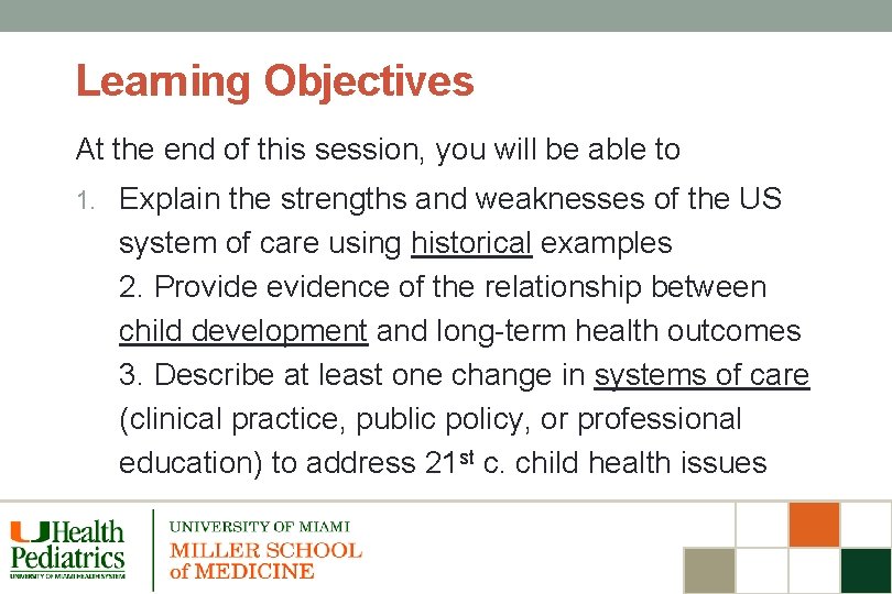 Learning Objectives At the end of this session, you will be able to 1.