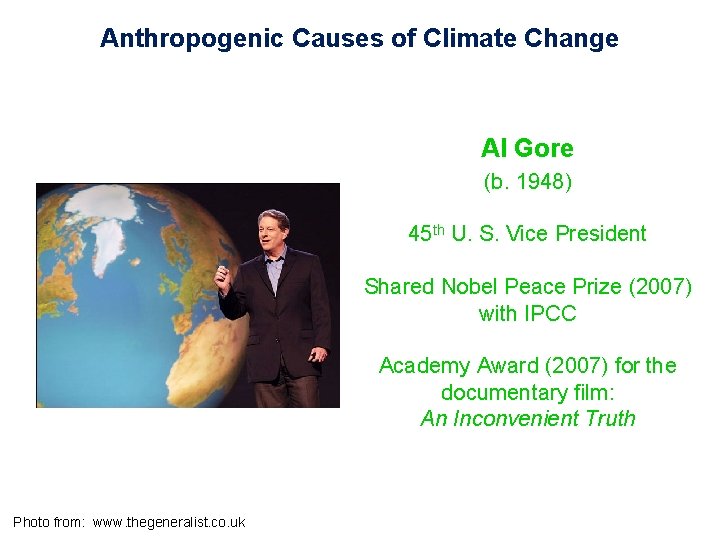 Anthropogenic Causes of Climate Change Al Gore (b. 1948) 45 th U. S. Vice