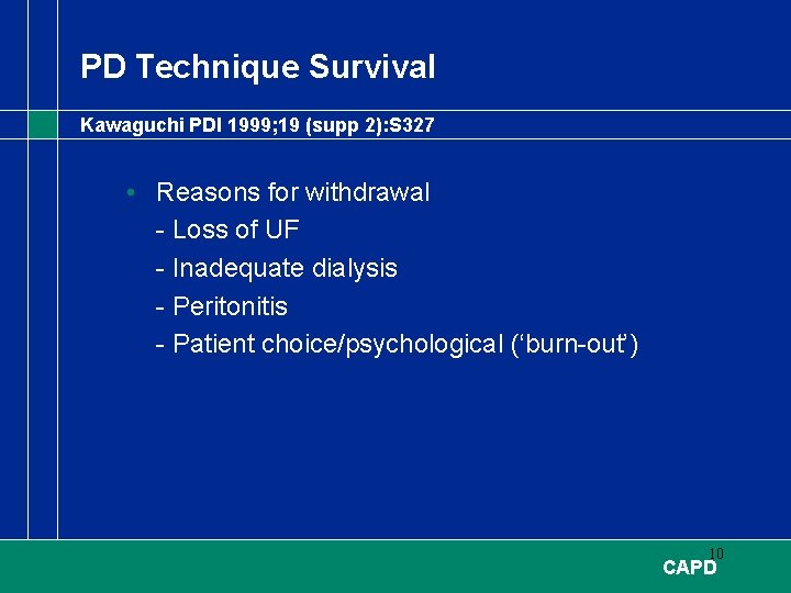 PD Technique Survival Kawaguchi PDI 1999; 19 (supp 2): S 327 • Reasons for