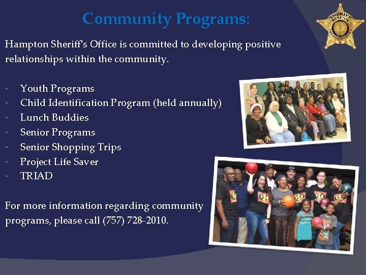 Community Programs: Hampton Sheriff's Office is committed to developing positive relationships within the community.