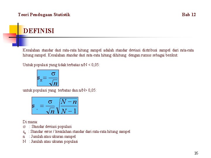 Teori Pendugaan Statistik Bab 12 DEFINISI Kesalahan standar dari rata-rata hitung sampel adalah standar