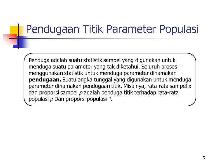 Pendugaan Titik Parameter Populasi 5 