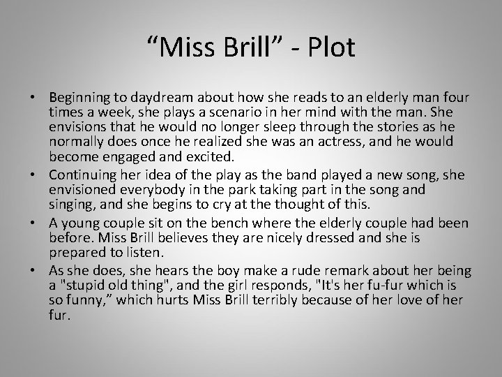 “Miss Brill” - Plot • Beginning to daydream about how she reads to an