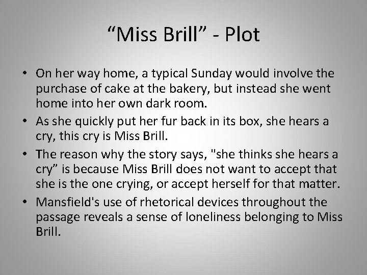 “Miss Brill” - Plot • On her way home, a typical Sunday would involve